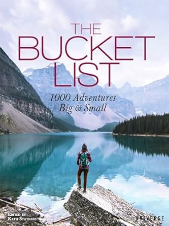 The Bucket List: 1000 Adventures